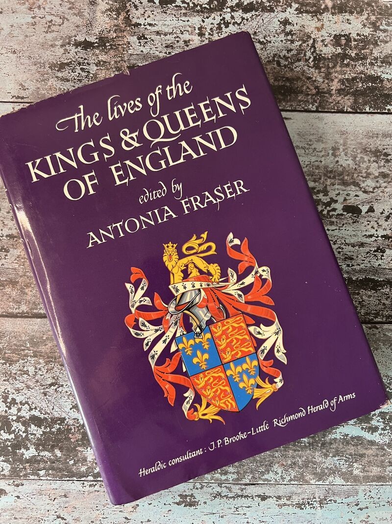 The Lives of the Kings and Queens of England by Antonia Fraser