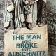 The Man Who Broke Into Auschwitz by Denis Avey and Rob Broomby — secondhand book