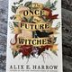 The Once and Future Witches by Alix E Harrow — secondhand book