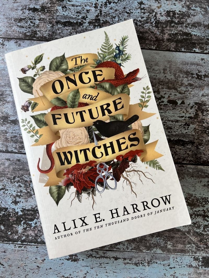 The Once and Future Witches by Alix E Harrow
