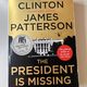 The President is Missing by Bill Clinton and James Patterson — secondhand book
