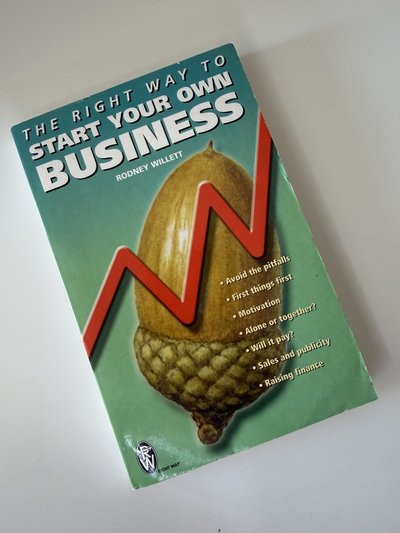 The Right Way to Start your own Business by Rodney Willett