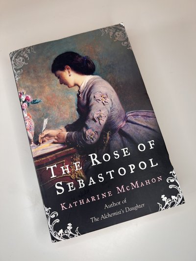 The Rose of Sebastopol by Katharine McMahon