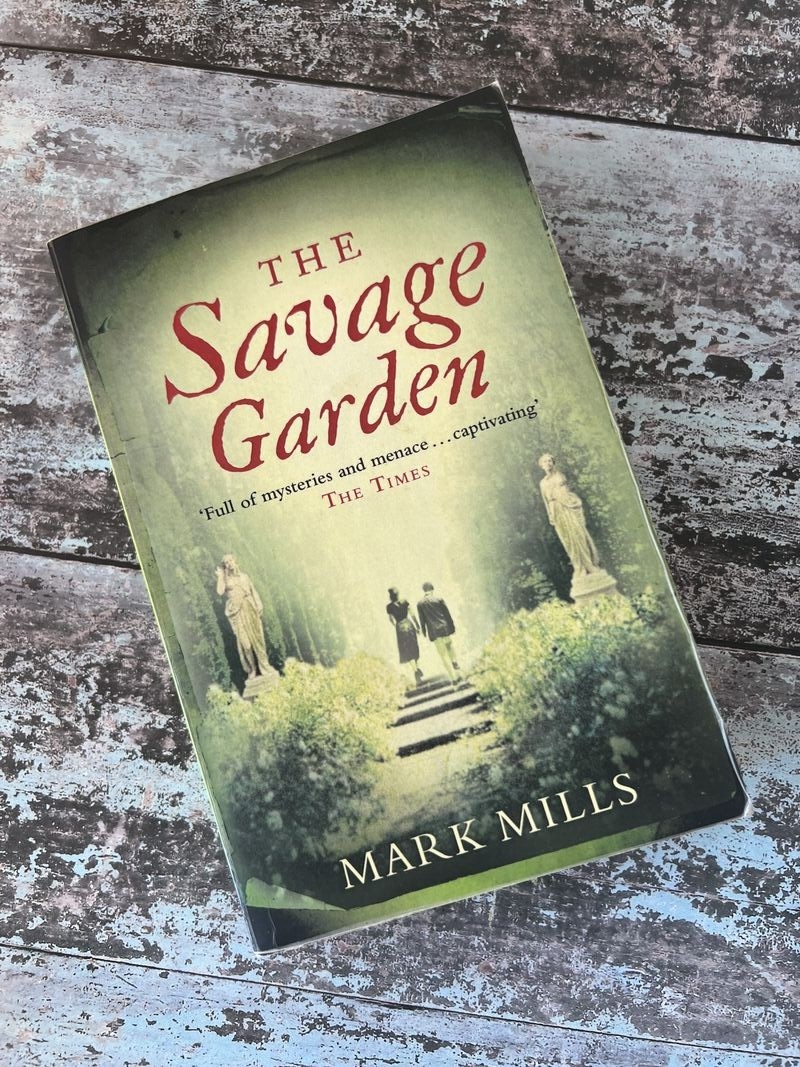 The Savage Garden by Mark Mills