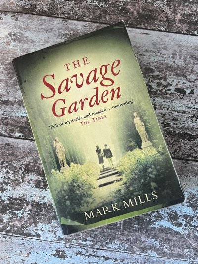 The Savage Garden by Mark Mills