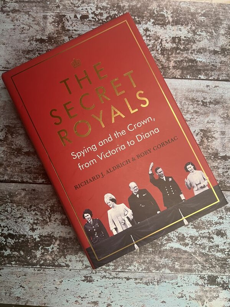 The Secret Royals by Richard J Aldrich, Rory Cormac