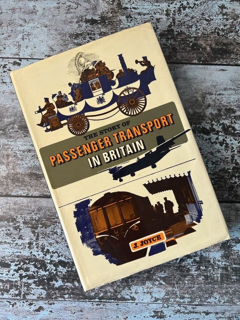 The Story of Passenger Transport in Britain by J Joyce