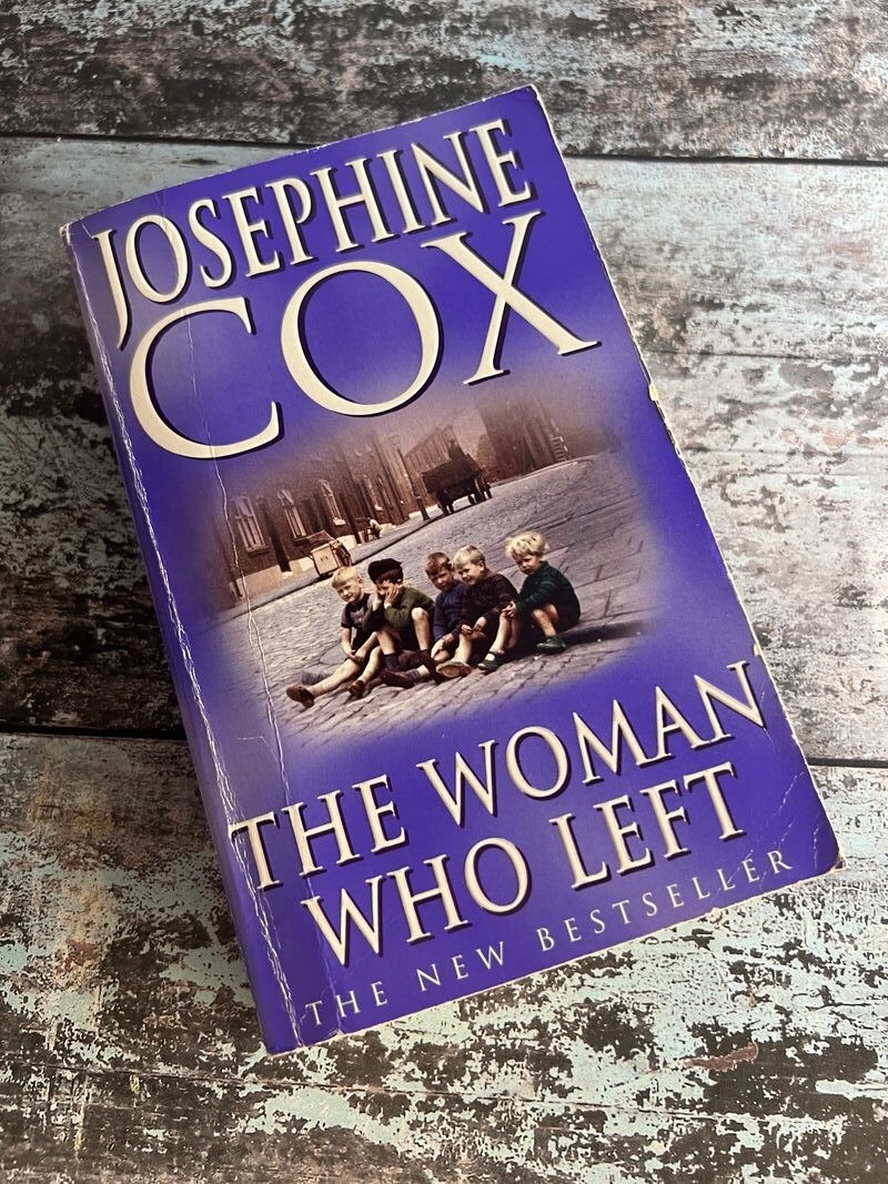 The Woman Who Left by Josephine Cox