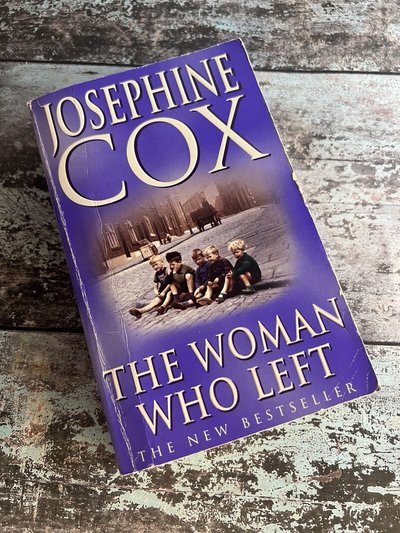 The Woman Who Left by Josephine Cox