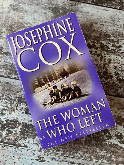 The Woman Who Left by Josephine Cox