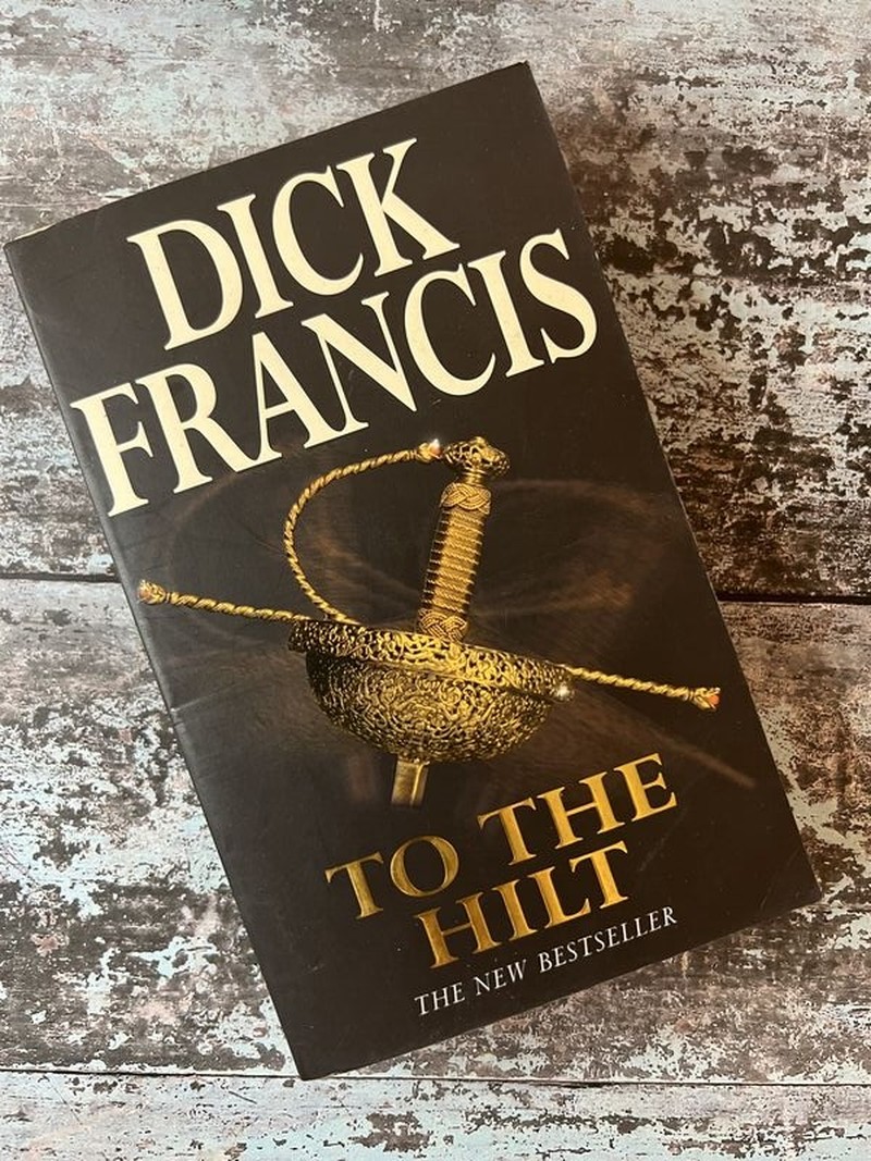 To The Hilt by Dick Francis