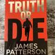 Truth or Die by Howard Roughan and James Patterson — secondhand book