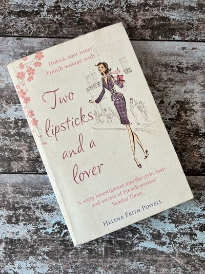 Two Lipsticks and a Lover by Helena Frith Powell