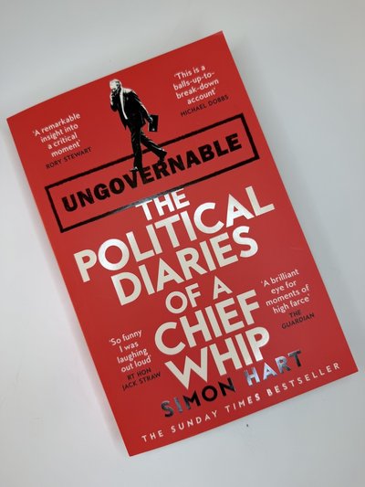 Ungovernable: The Political Diaries of a Chief Whip by Simon Hart