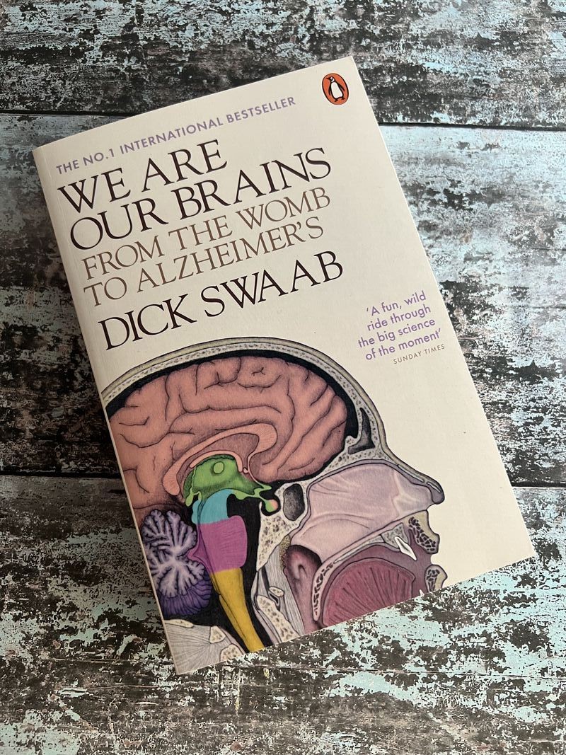 We Are Our Brains by Dick Swaab