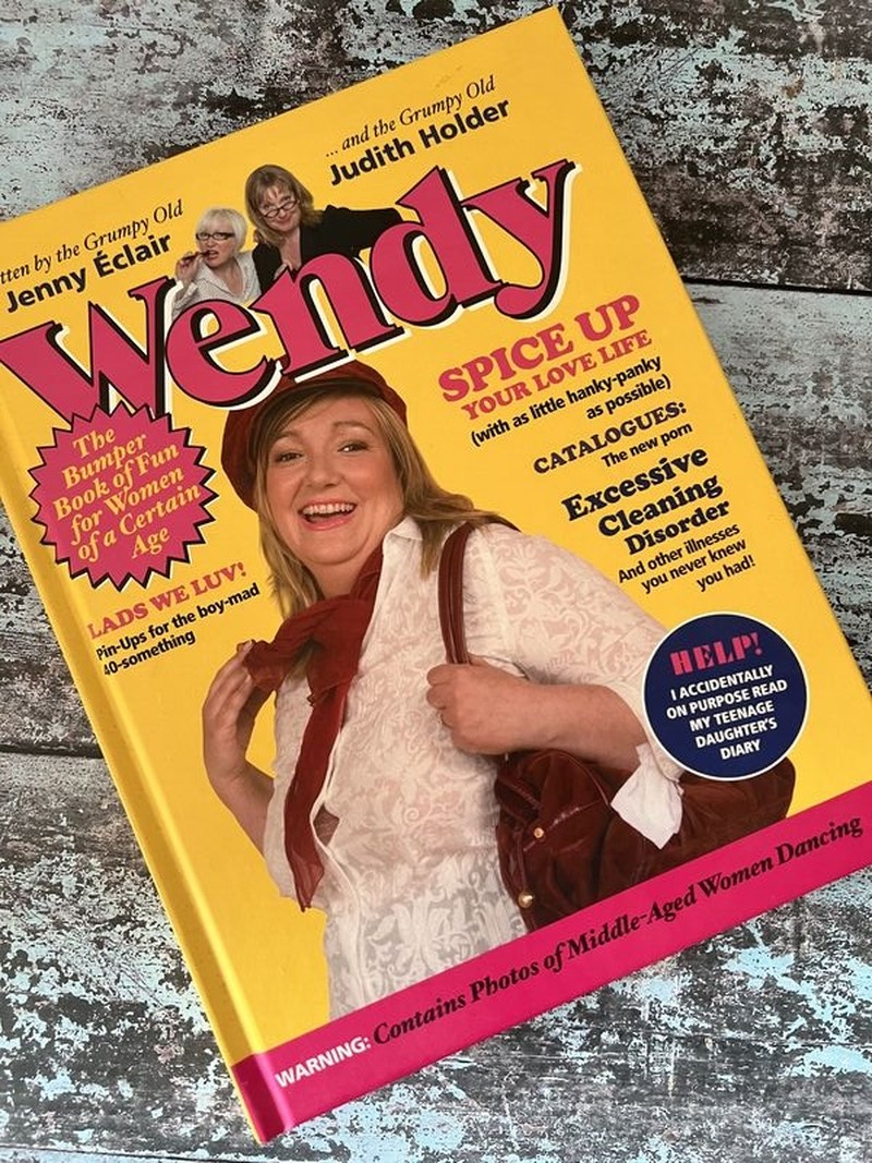 Wendy: The Bumper Book of Fun for Women of a Certain Age by Jenny Eclair, Judith Holder