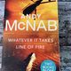 Whatever it Takes and Line of Fire by Andy McNab — secondhand book