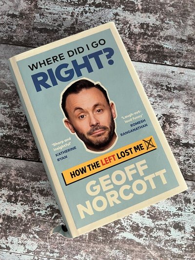 Where Did I Go Right? by Geoff Norcott