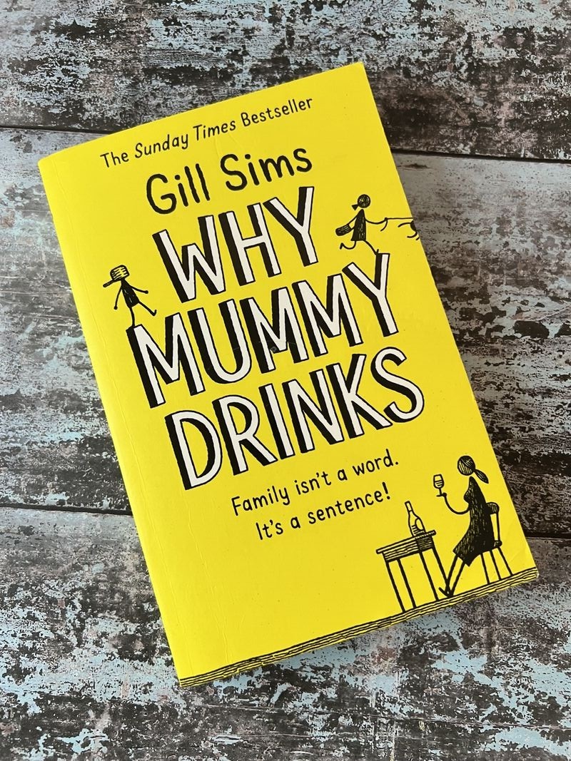 Why Mummy Drinks by Gill Sims