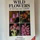 Wild Flowers of Britain and Europe by A Schwegler and D Aichele — secondhand book