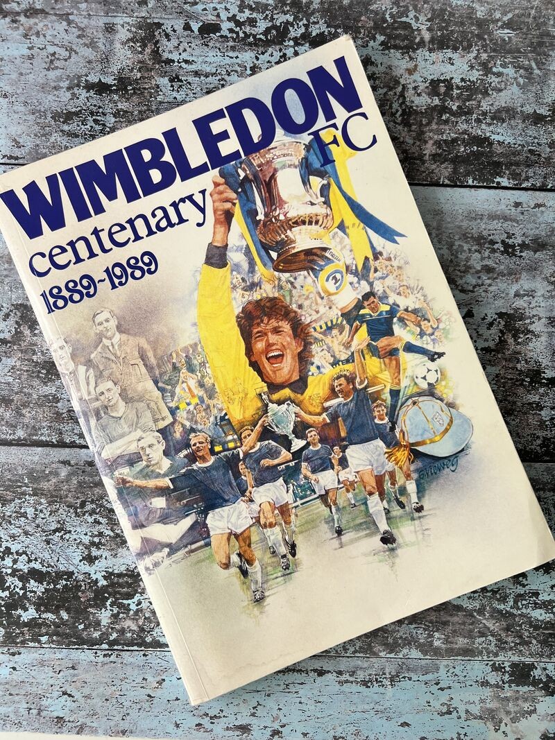 Wimbledon FC Centenary 1889-1989 by Michael Lidbury
