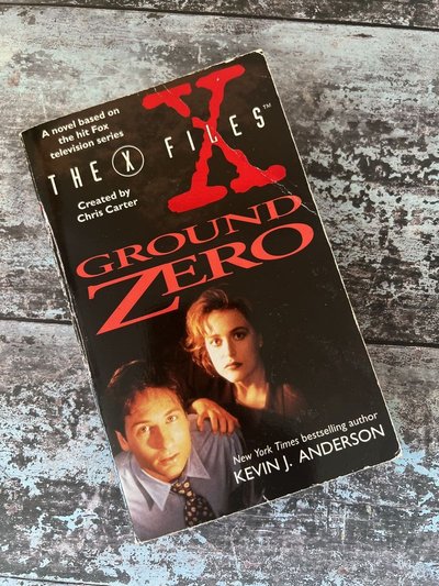 X-Files: Ground Zero by Kevin J Anderson