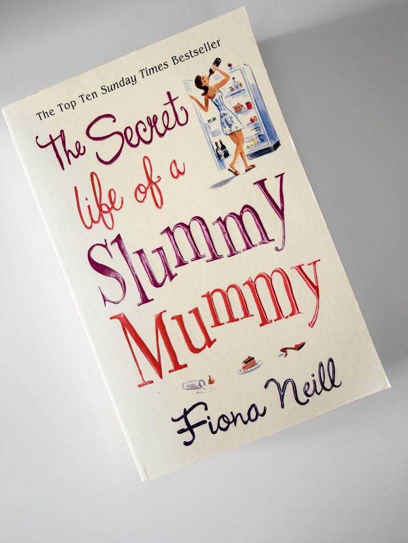 Secret Life of a Slummy Mummy by Fiona Neill