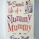 Secret Life of a Slummy Mummy by Fiona Neill