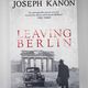 Leaving Berlin by Joseph Kanon