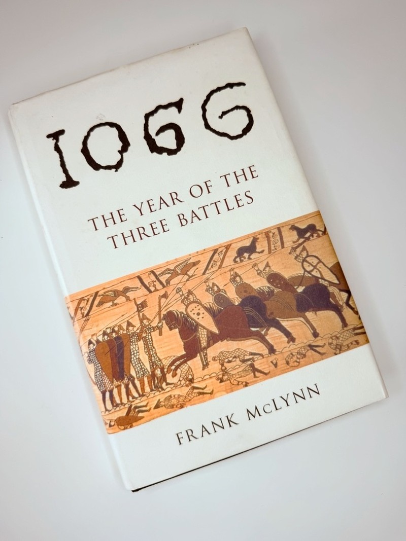 1066: The Year of the Three Battles by Frank McLynn