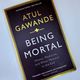 Being Mortal by Atul Gawande