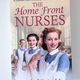 The Home Front Nurses by Rachel Brimble