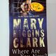 Where are you now? by Mary Higgins Clark