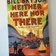 Neither Here, nor There by Bill Bryson