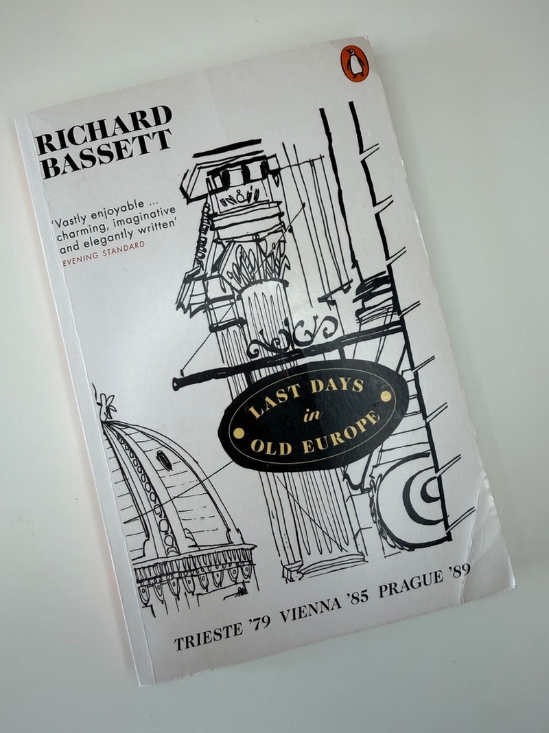 Last Days in Old Europe by Richard Bassett
