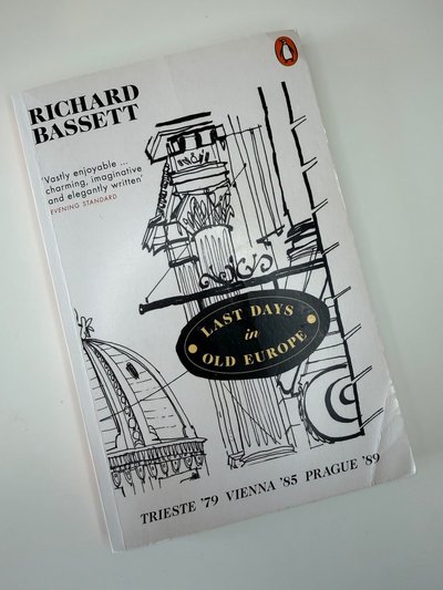 Last Days in Old Europe by Richard Bassett