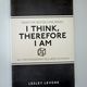 I Think, Therefore I Am by Lesley Levene