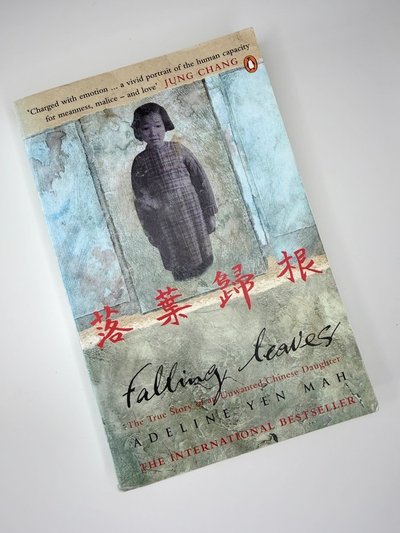 Falling Leaves: The True Story of an Unwanted Chinese Daughter by Adeline Yen Mah