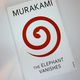 The Elephant Vanishes by Haruki Murakami