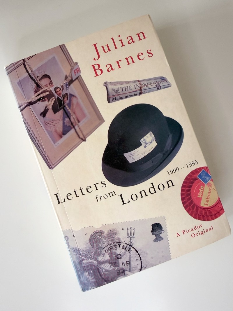 Letters from London by Julian Barnes