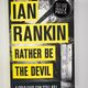 Rather be the Devil by Ian Rankin