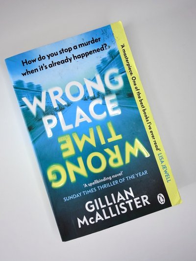 Wrong Place Wrong Time by Gillian McAllister