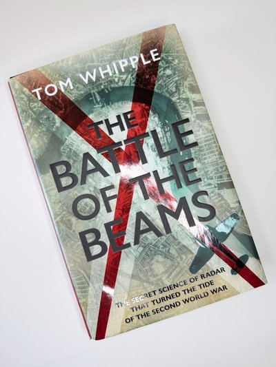 The Battle of the Beams by Tom Whipple