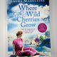 Where the Wild Cherries Grow by Laura Madeleine