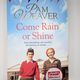 Come Rain or Shine by Pam Weaver