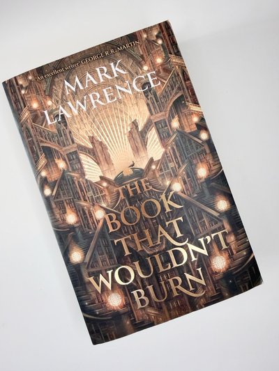 The Book That Wouldn't Burn by Mark Lawrence