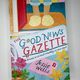 The Good News Gazette by Jessie Wells