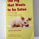 The Pig that Wants to be Eaten by Julian Baggini