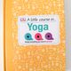 A Little Course in Yoga by Nita Patel