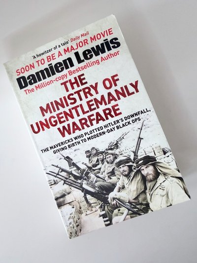Ministry of Ungentlemanly Warfare by Damien Lewis